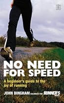 No Need for Speed: A Beginner's Guide to the World of Running