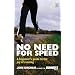 No Need for Speed: A Beginner's Guide to the World of Running