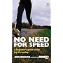 No Need for Speed: A Beginner's Guide to the World of Running