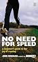 No Need for Speed: A Beginner's Guide to the World of Running
