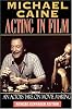 Acting In Film: An Actors Take On Moviemaking            Paprback (The Applause Acting)