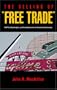 The Selling of "Free Trade": NAFTA, Washington, and the Subversion of American Democracy, With a New Afterword