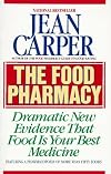 The Food Pharmacy : Dramatic New Evidence That Food Is Your Best Medicine