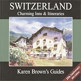 Karen Brown's Switzerland: Charming Inns & Itineraries 2003 (Karen Brown Guides/Distro Line)