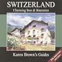 Karen Brown's Switzerland: Charming Inns & Itineraries 2003 (Karen Brown's Switzerland: Exceptional Places to Stay & Itineraries)