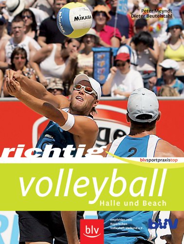 Richtig Volleyball: Halle und Beach