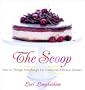 The Scoop: How to Change Store-Bought Ice Cream into Fabulous Desserts