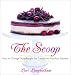 The Scoop: How to Change Store-Bought Ice Cream into Fabulous Desserts