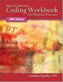 Medical Insurance Coding Workbook for Physician Practices 2005 edition
