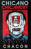 Chicano Chicanery: Short Stories