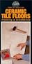 Ceramic Tile Floors [VHS]