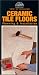 VHS : Ceramic Tile Floors