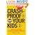 Crashproof Your Kids: Make Your Teen a Safer, Smarter Driver