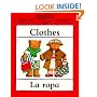 Clothes / La Ropa (Bilingual First Books; Spanish Edition)