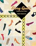 Story Quilts: Telling Your Tale in Fa...