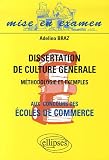 Dissertation de culture générale aux concours des Ecoles de commerce : Méthodologie et exemples