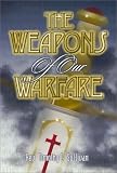The Weapons of Our Warfare