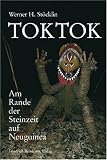 Toktok. Am Rande der Steinzeit auf Neuguinea - Werner H St�cklin