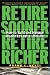 Retire Sooner, Retire Richer : How to Build and Manage Wealth to Last a Lifetime