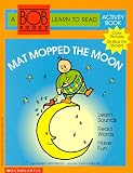 Mat Mopped the Moon (Bob Books Learn to Read Activity Book, No 1)