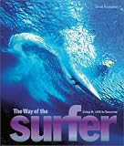 The Way of the Surfer: Living It 1935 to Tomorrow