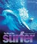 The Way of the Surfer: Living It 1935 to Tomorrow
