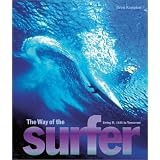 The Way of the Surfer: Living It 1935 to Tomorrow