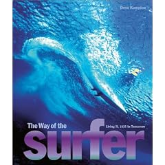 The Way of the Surfer: Living it, 1935 to Tomorrow