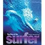 The Way of the Surfer: Living it, 1935 to Tomorrow