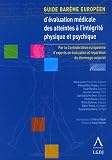 Guide barème européen d\'évaluation médicale des atteintes à l\'intégrité physique et psychique