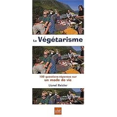 Le v�g�tarisme - 100 questions-r�ponses sur un mode de vie