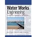 Water Works Engineering: Planning, Design And Operation