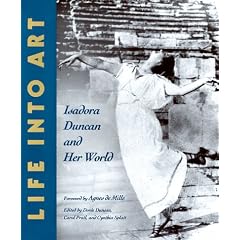 Life into Art: Isadora Duncan and Her World