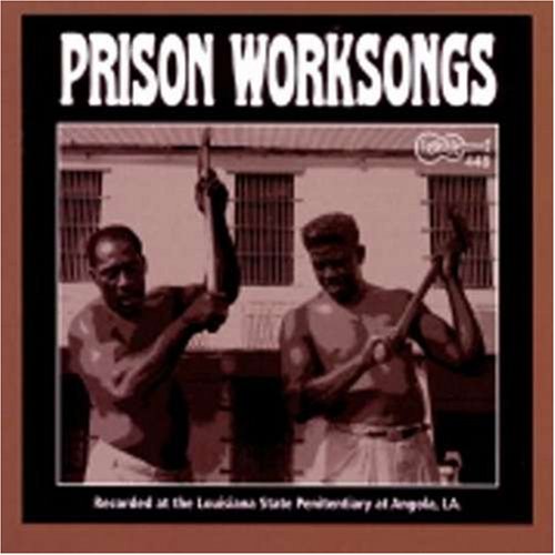 Angola Prison Worksongs