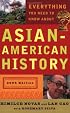 Everything You Need to Know About Asian American History (Revised Edition)