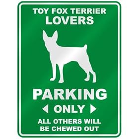  TOY FOX TERRIER LOVERS PARKING ONLY  PARKING SIGN DOG from Dog Toys