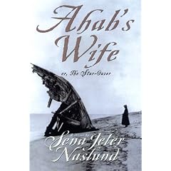 Ahab's Wife: Or, The Star-Gazer: A Novel
