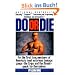 Do or Die: For the First Time, Members of America's Most Notorious Gangs - the Crips and the Bloods - Speak for Themselves