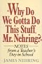 Why Do We Gotta Do This Stuff, Mr. Nehring?: Notes from a Teacher's Day in School