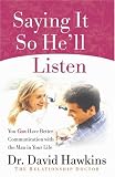 Saying It So Hell Listen: You Can Have Better Communication with the Man in Your Life