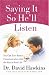 Saying It So He'll Listen: You Can Have Better Communication with the Man in Your Life by Dr. David Hawkins ISBN 0736915044