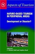 Nature-Based Tourism In Peripheral Areas: Development Or Disaster (Aspects of Tourism)
