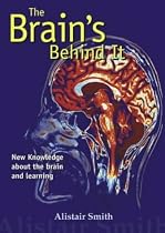 The Brain's Behind it: New Knowledge About the Brain and Learning