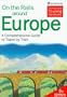 On the Rails Around Europe: The Practical Guide to Holidays by Train