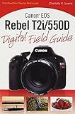 Canon EOS Rebel T2i/550D : digital field guide