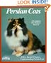 Persian Cats: Everything About Purchase, Care, Nutrition, Disease, and Behavior (Special Chapter : Understanding Persian Cats)