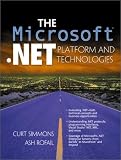 Microsoft .NET Platform and Technologies Microsoft .NET Platform and Technologies