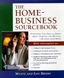 The Home Business Sourcebook: Everything You Need to Know About Starting and Running a Business from Home (Roxbury Park Books)