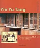 Yin Yu Tang: The Architecture and Daily Life of a Chinese House