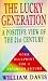 The Lucky Generation: A Positive View of the 21st Century